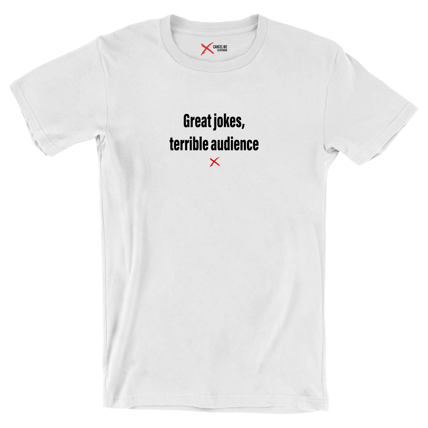 Great jokes, terrible audience - Shirt