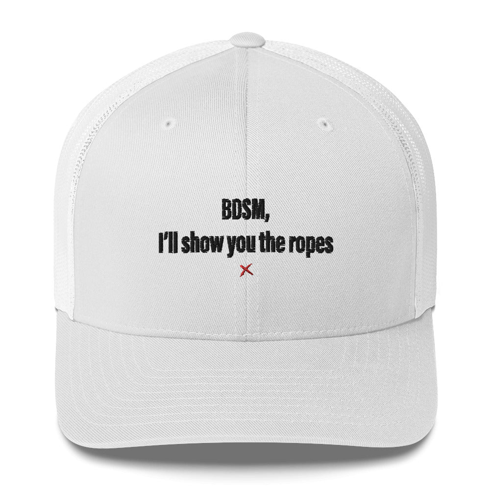 BDSM, I'll show you the ropes - Hat
