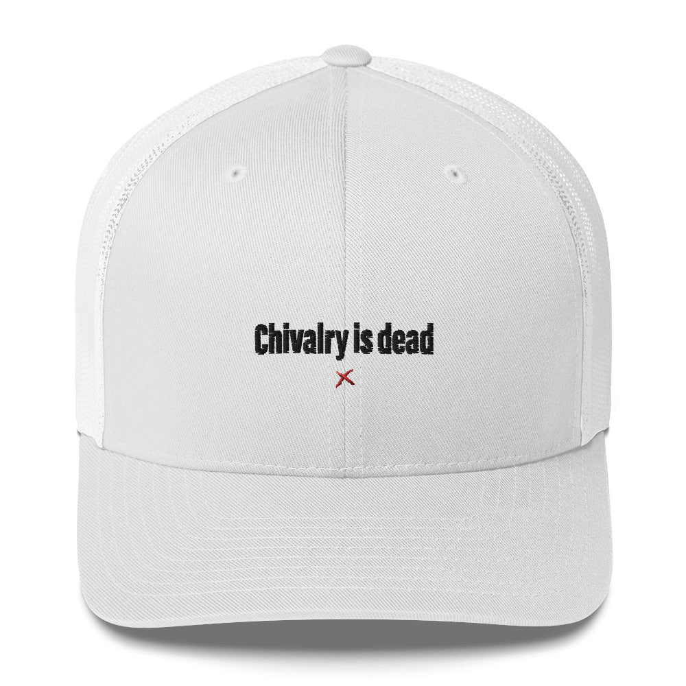 Chivalry is dead - Hat
