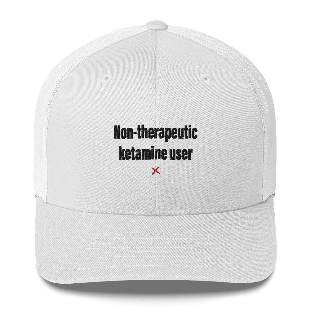 Non-therapeutic ketamine user - Hat
