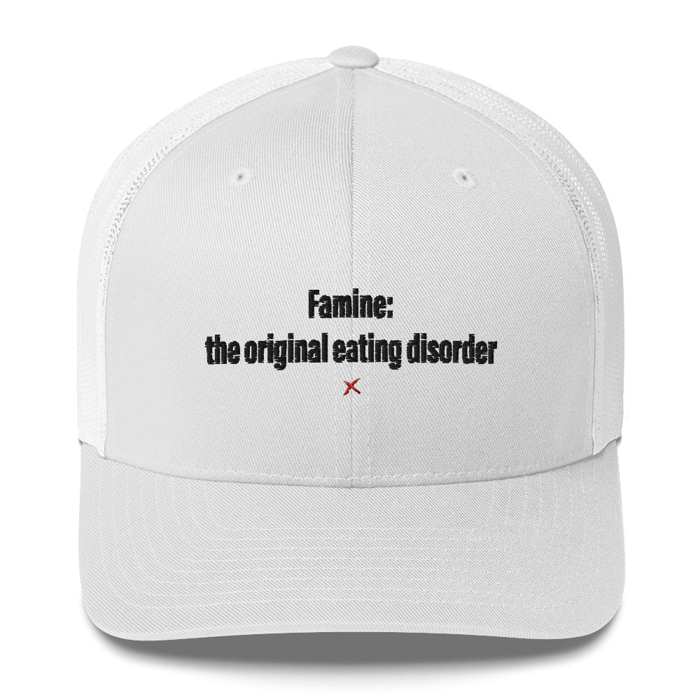 Famine: the original eating disorder - Hat