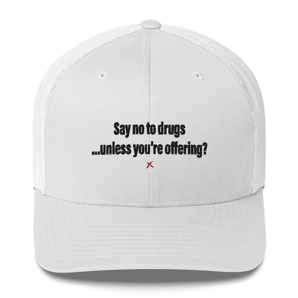 Say no to drugs ...unless you're offering? - Hat