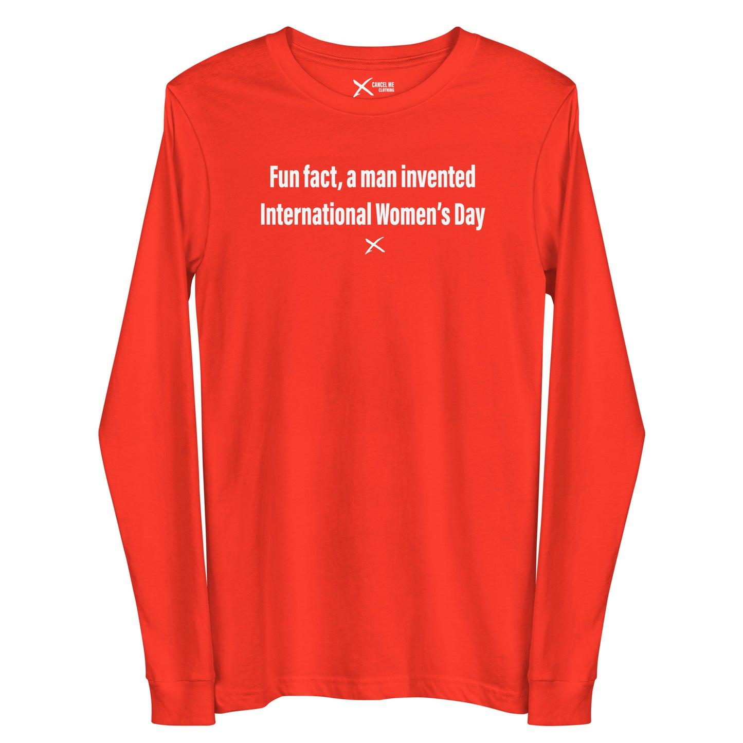 Fun fact, a man invented International Women's Day - Longsleeve