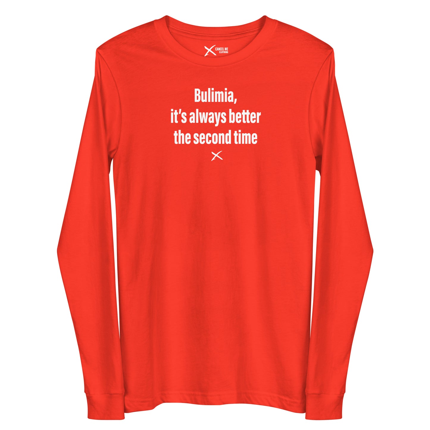 Bulimia, it's always better the second time - Longsleeve
