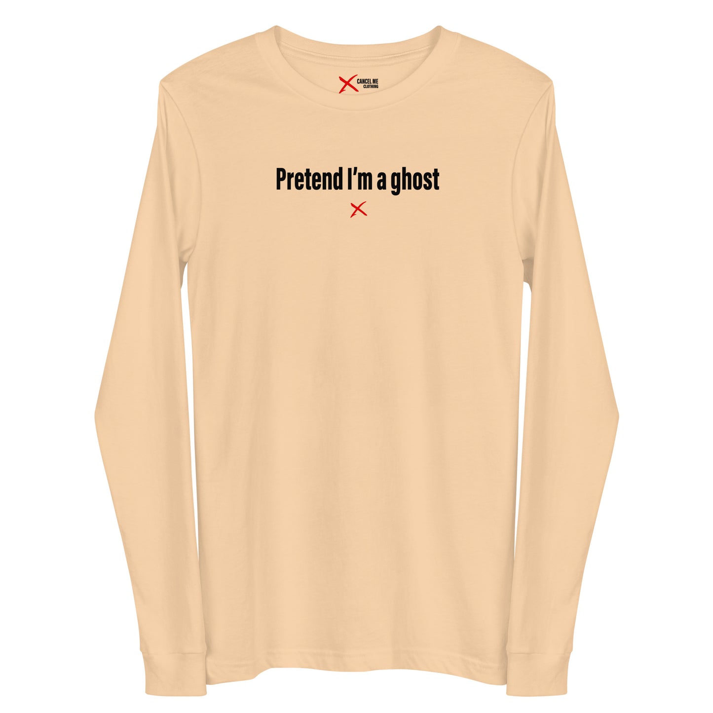 Pretend I'm a ghost - Longsleeve