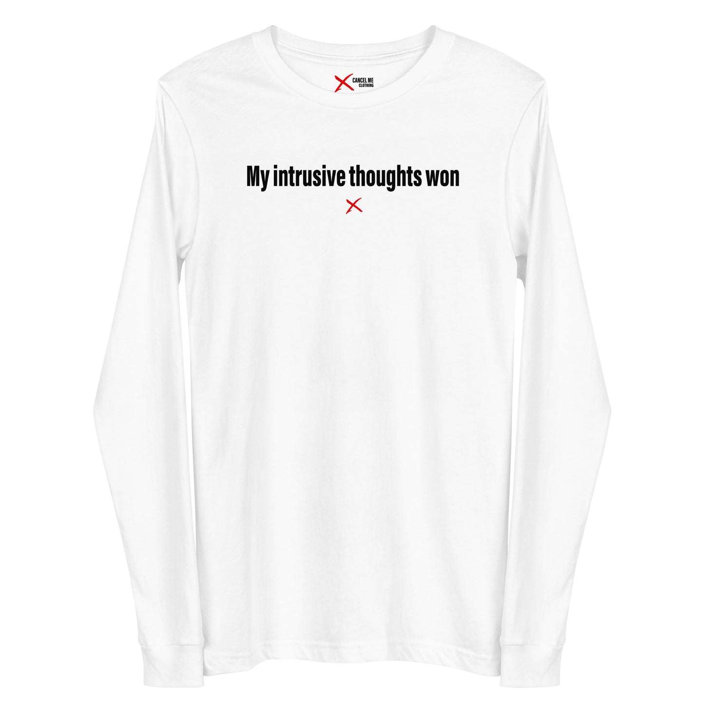 My intrusive thoughts won - Longsleeve