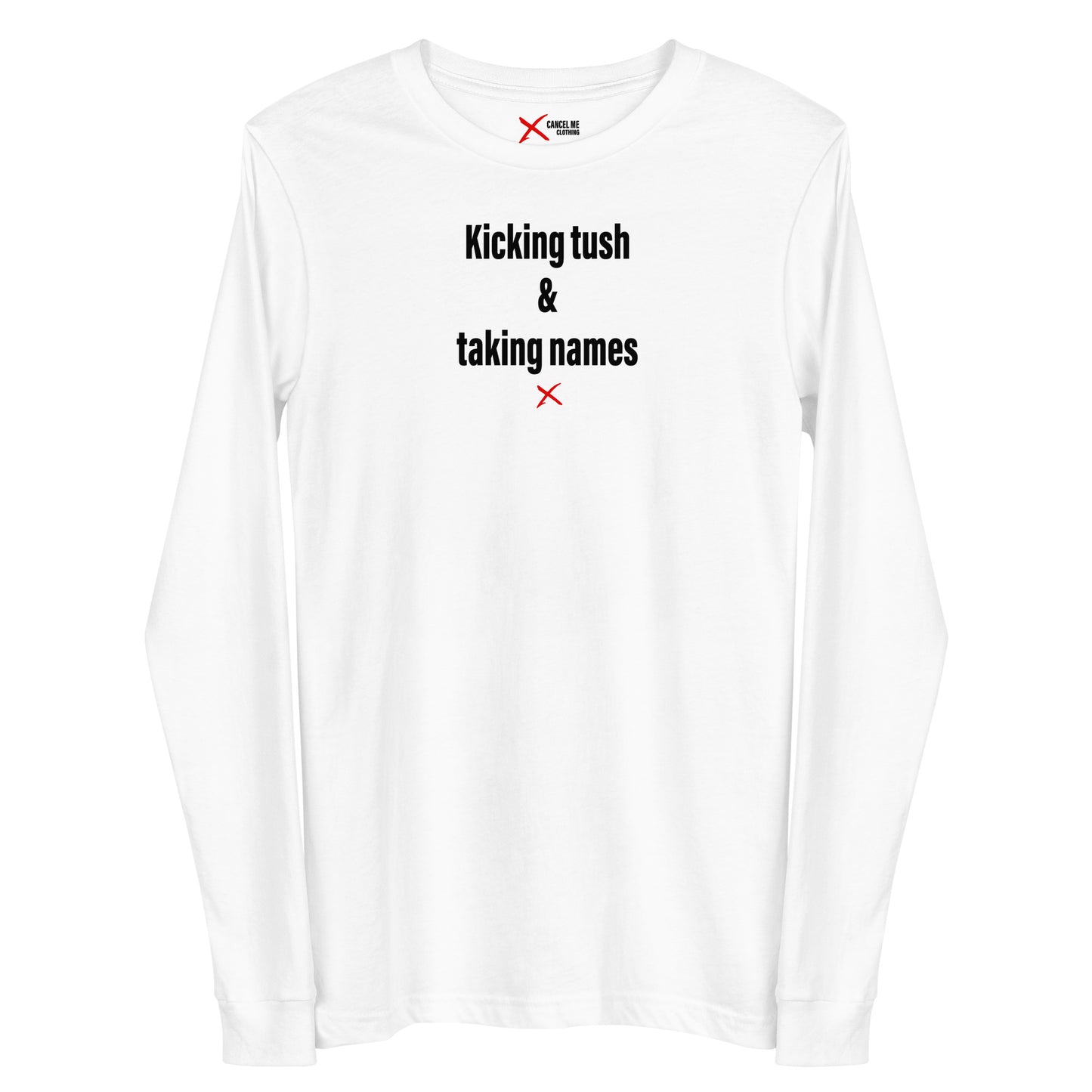 Kicking tush & taking names - Longsleeve