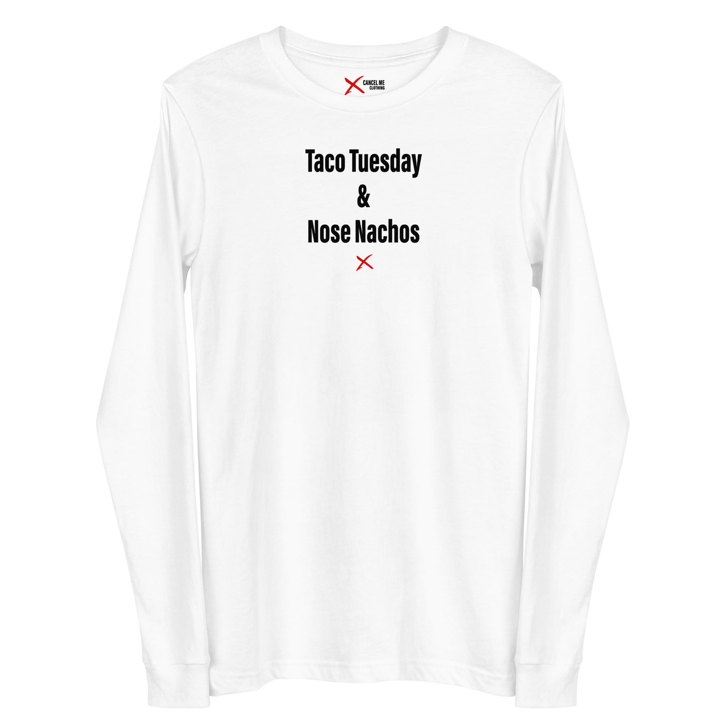 Taco Tuesday & Nose Nachos - Longsleeve