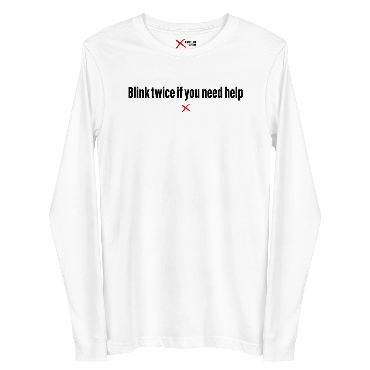 Blink twice if you need help - Longsleeve