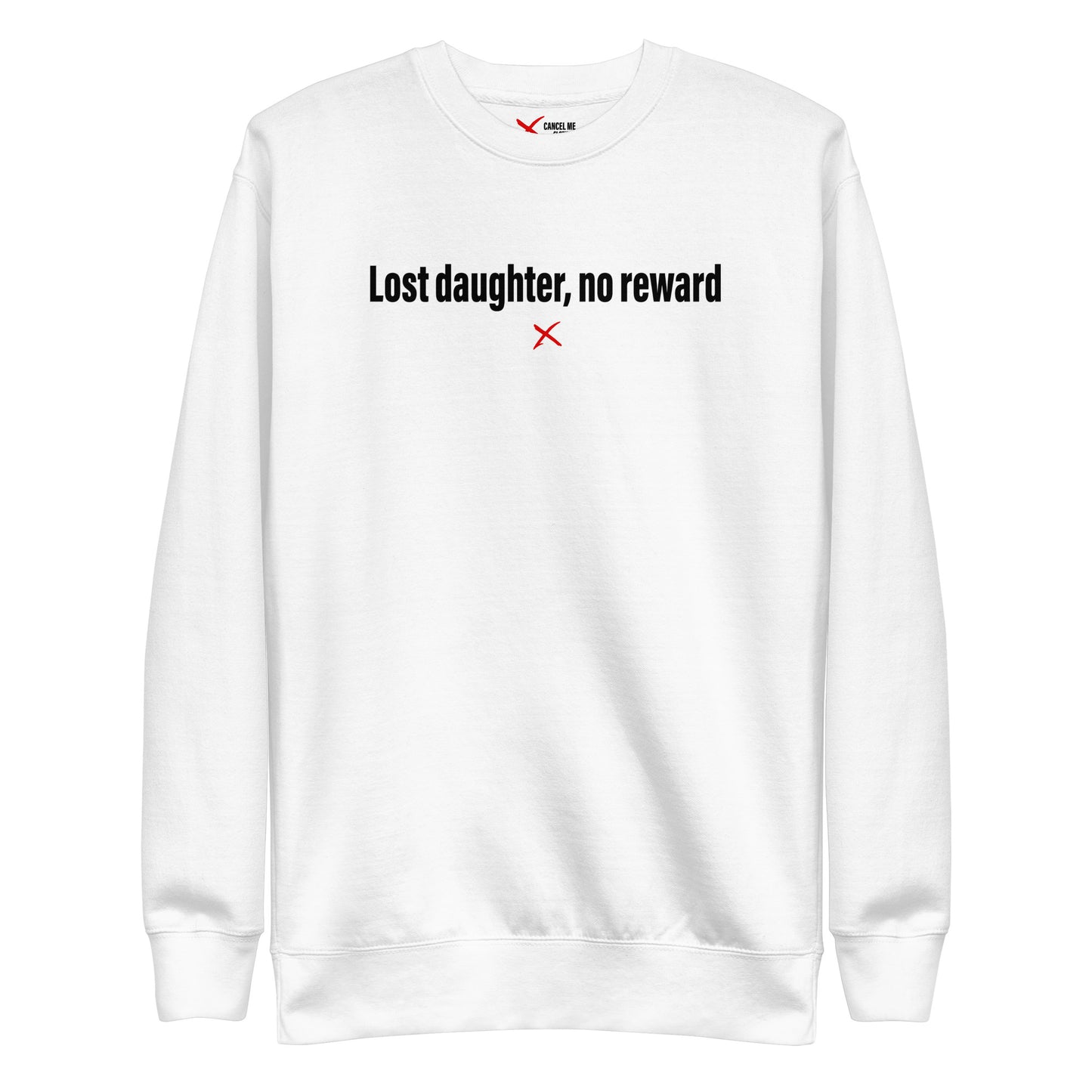 Lost daughter, no reward - Sweatshirt