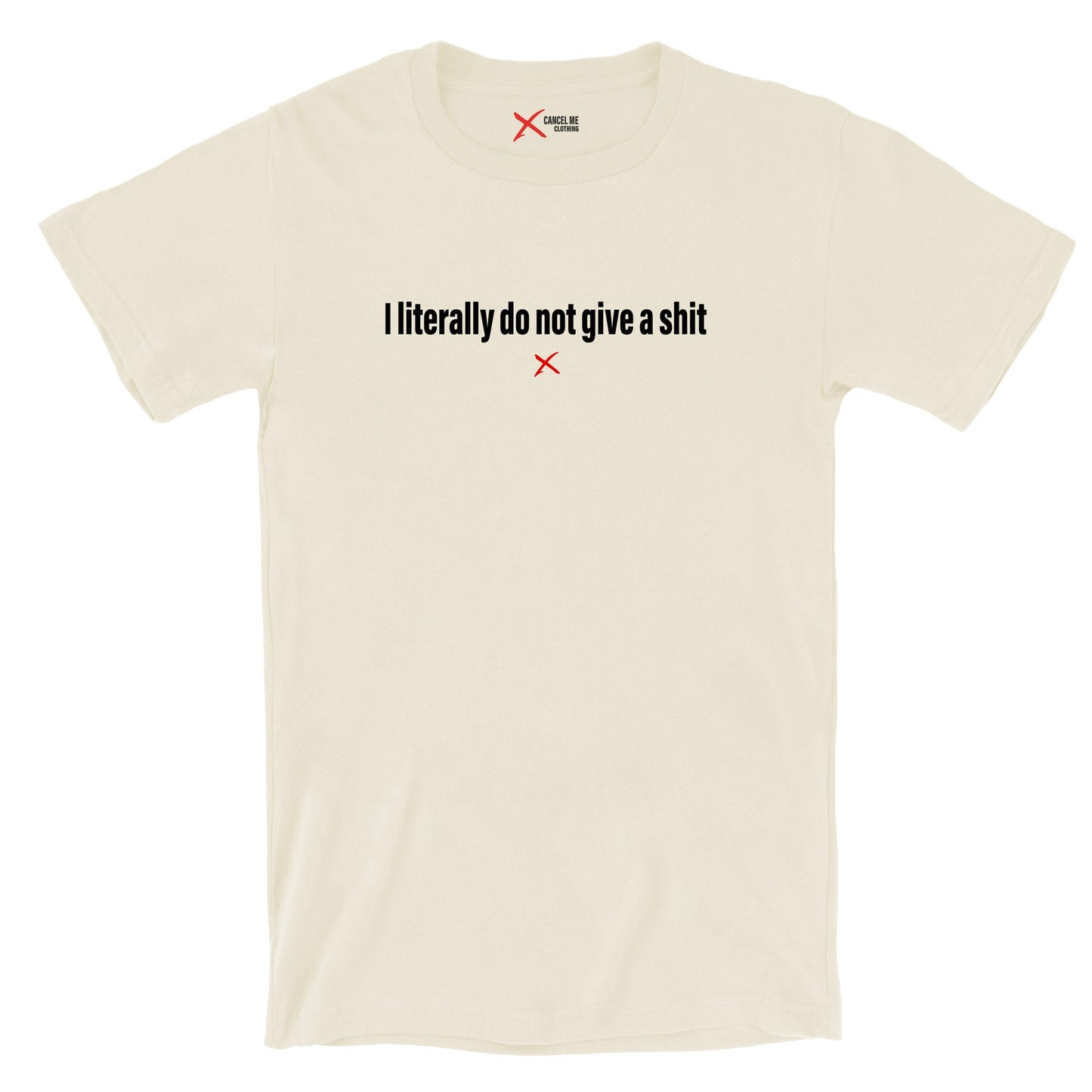 I literally do not give a shit - Shirt