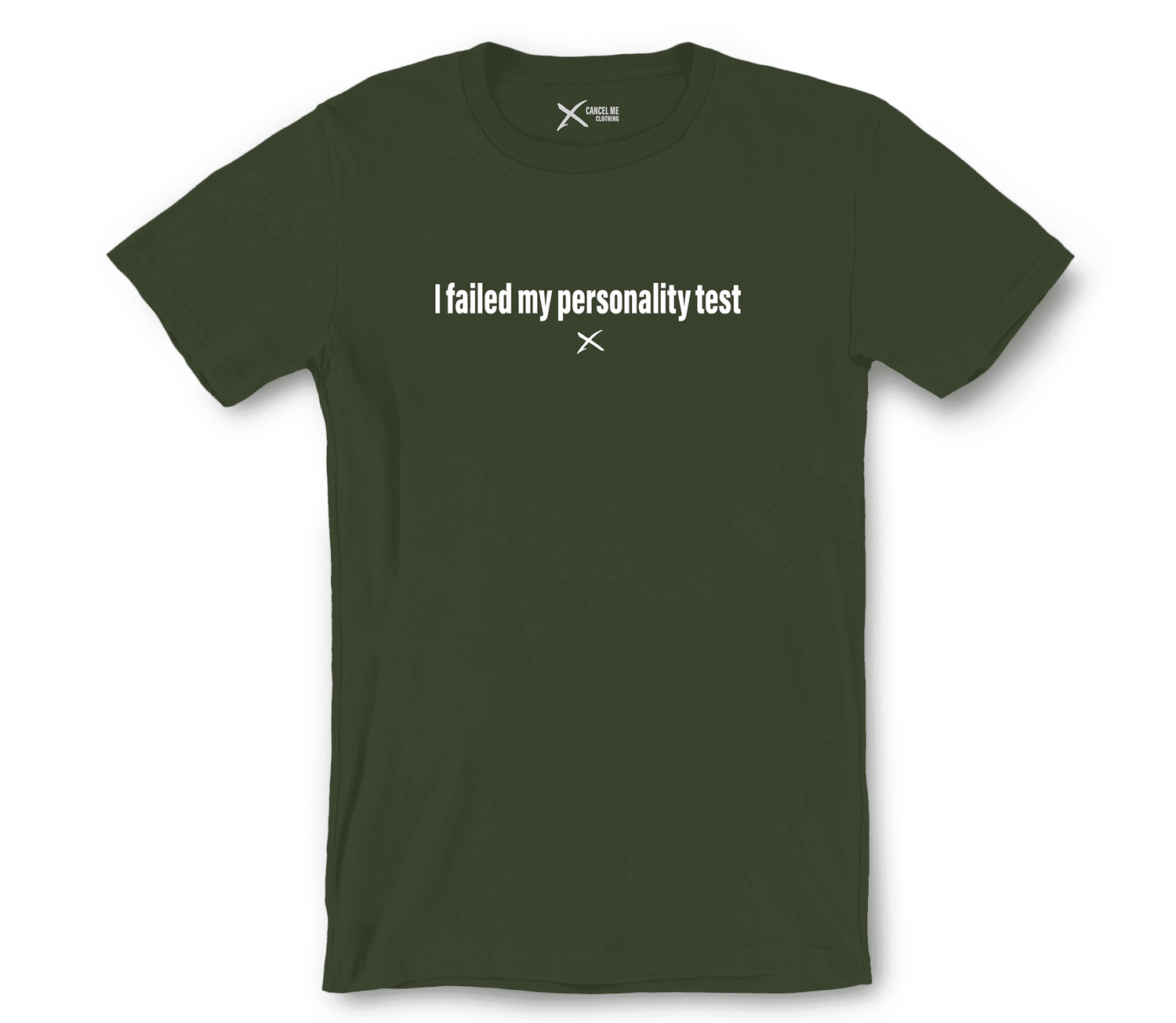 lp-personality_3-shirt_7791521497258_i-failed-my-personality-test-shirt_Military Green.png