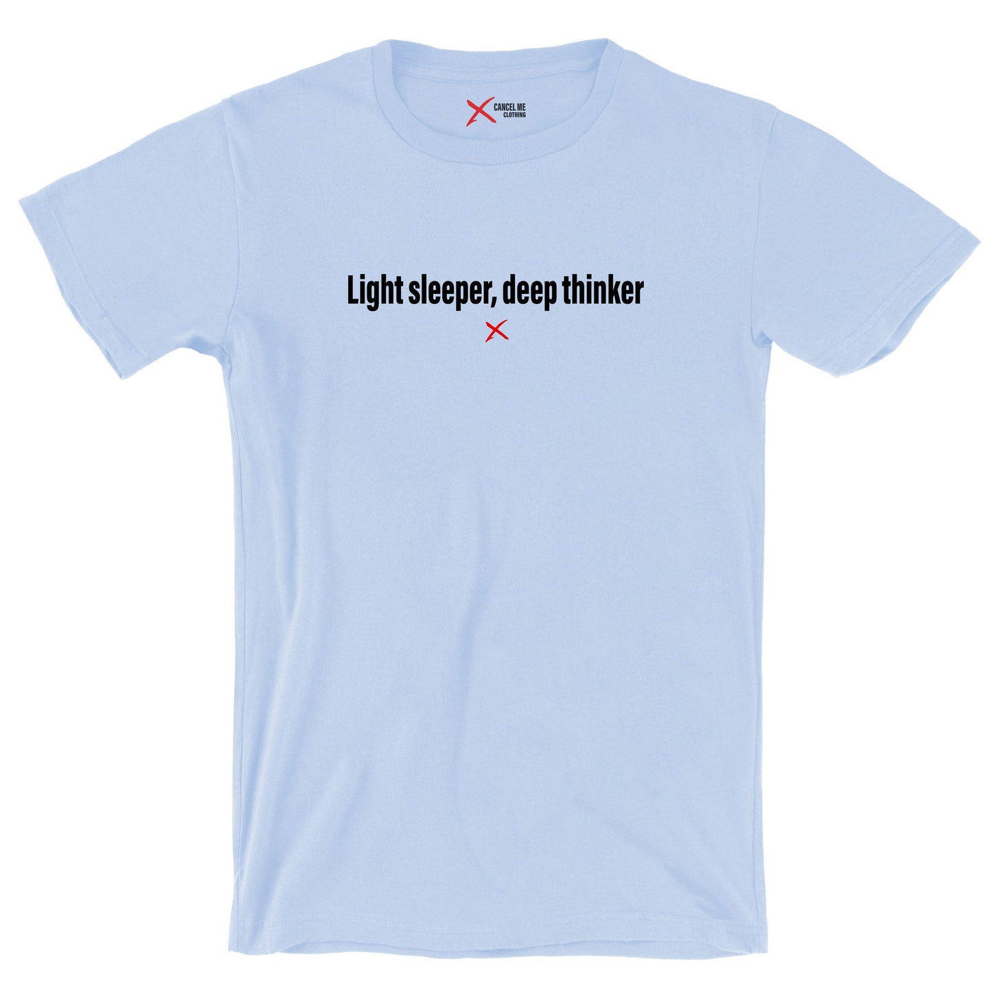 Light sleeper, deep thinker - Shirt