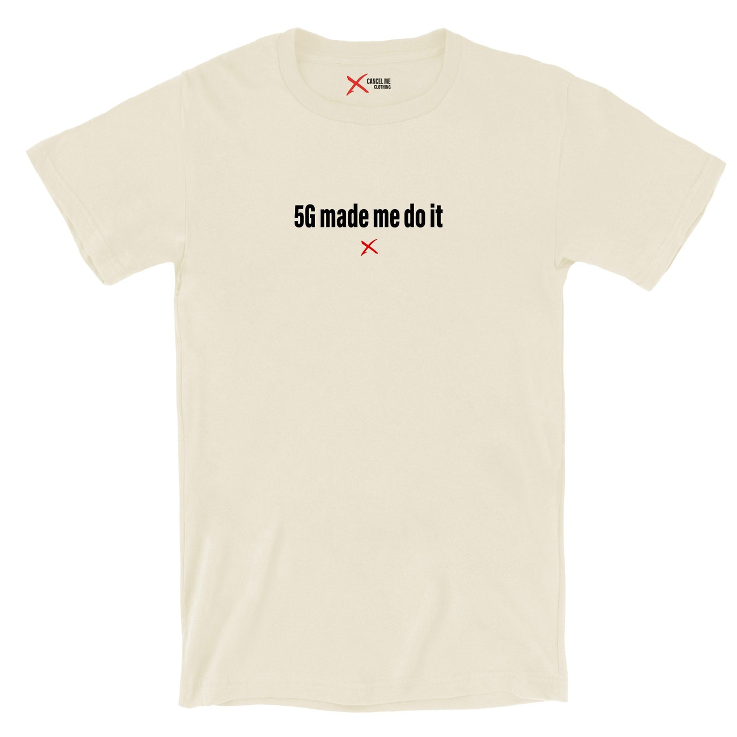 5G made me do it - Shirt