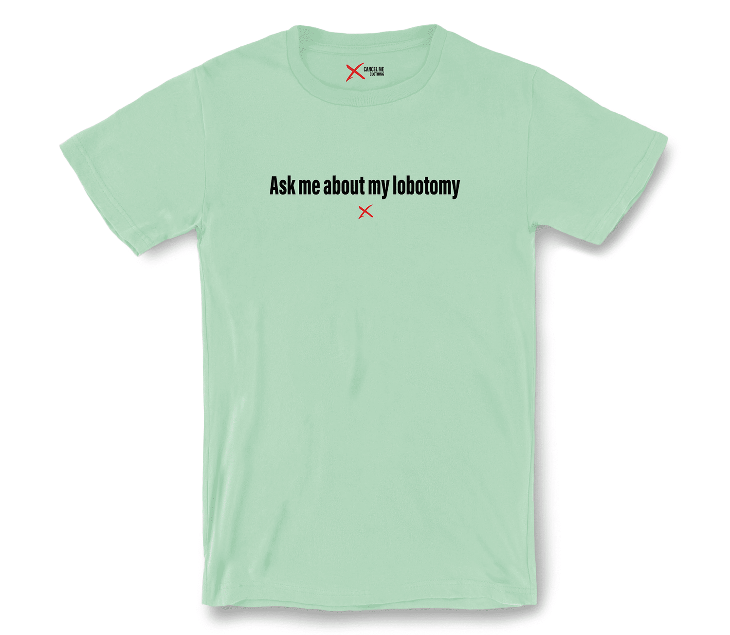 lp-mental_health_5-shirt_7791553937578_ask-me-about-my-lobotomy-shirt_Heather Mint.png