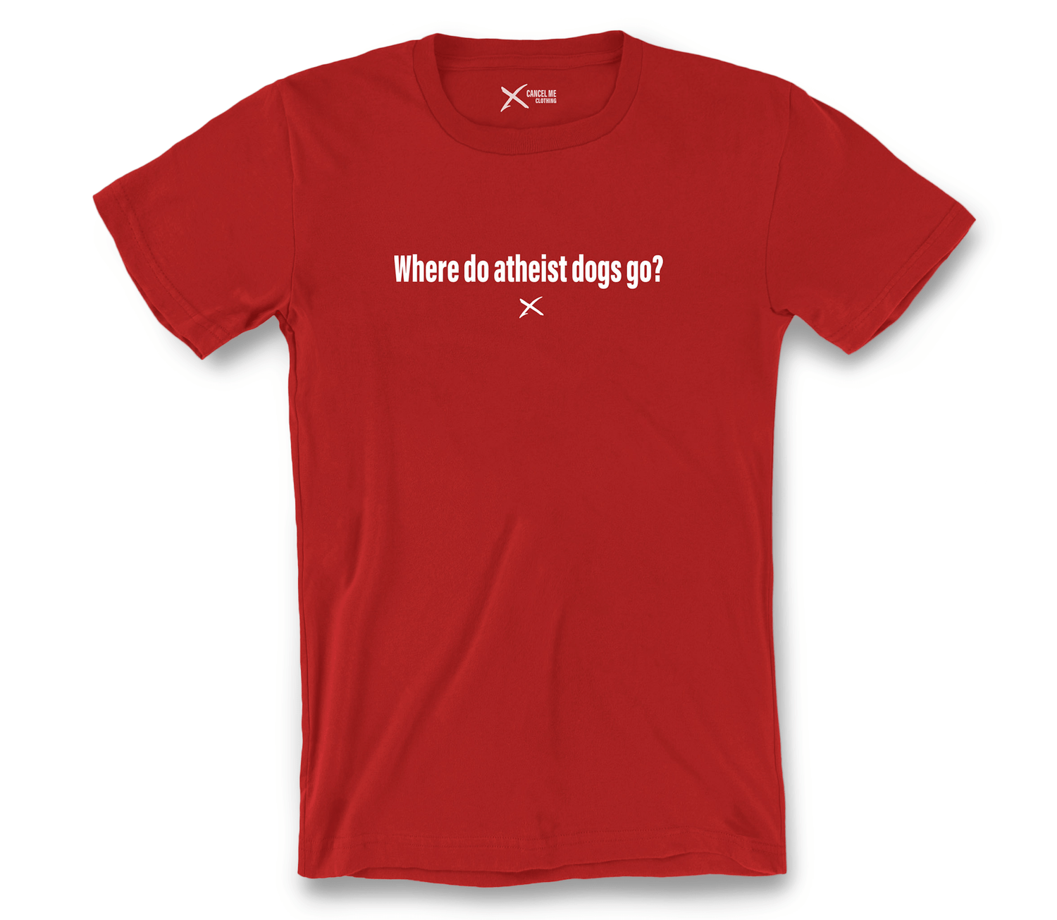 lp-shirt-death-2_7791554691242_where-do-atheist-dogs-go-shirt_Red.png