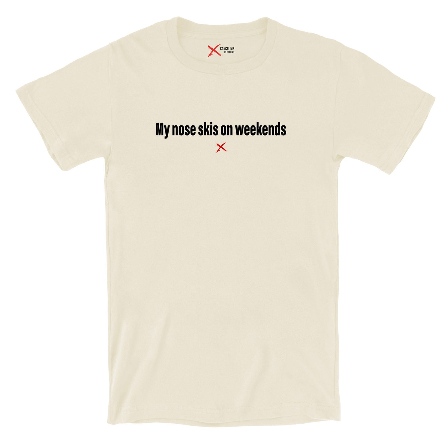My nose skis on weekends - Shirt