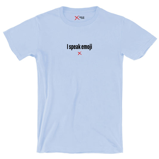 I speak emoji - Shirt