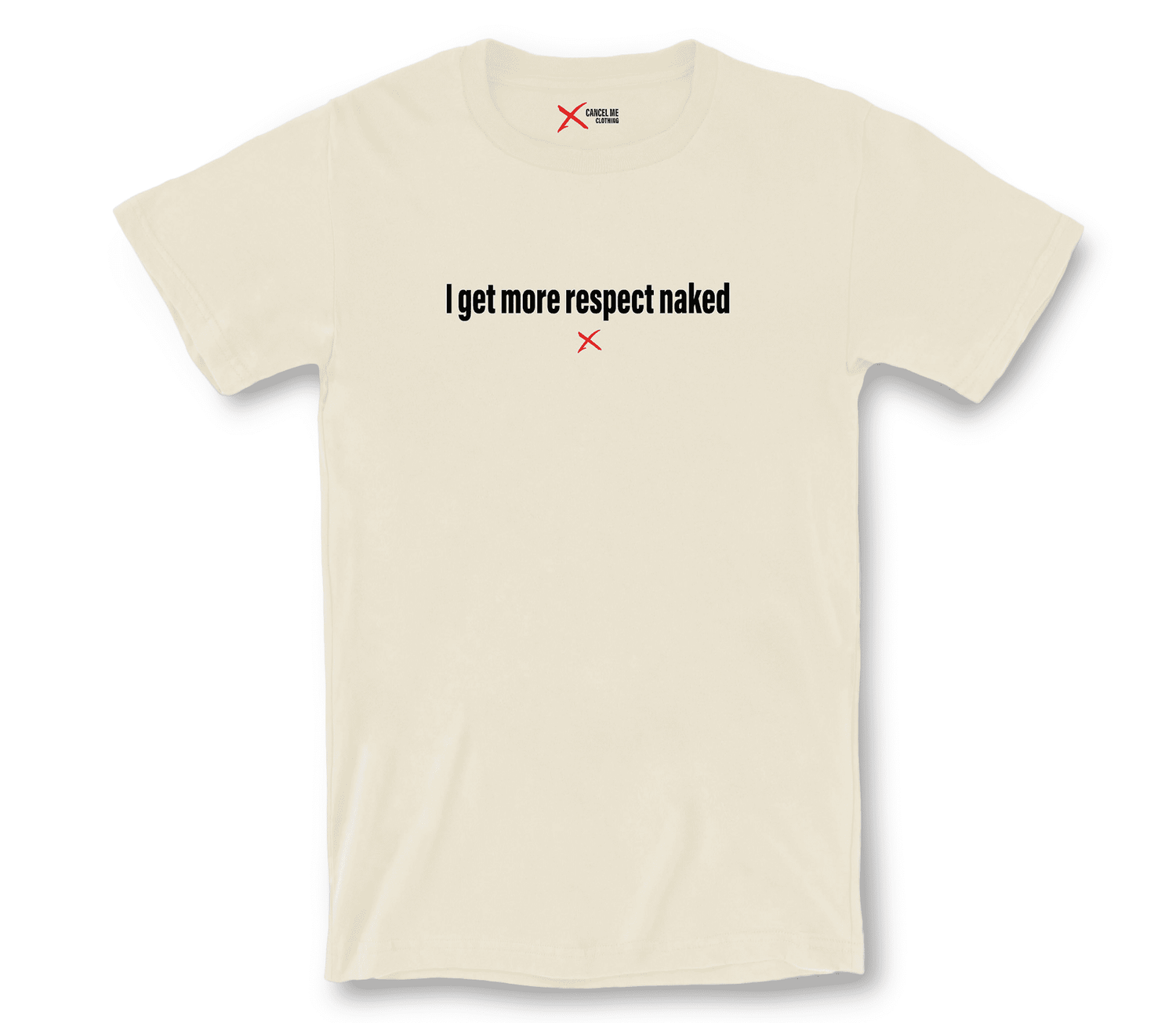 lp-sexual_6-shirt_7791562555562_i-get-more-respect-naked-shirt_Natural.png