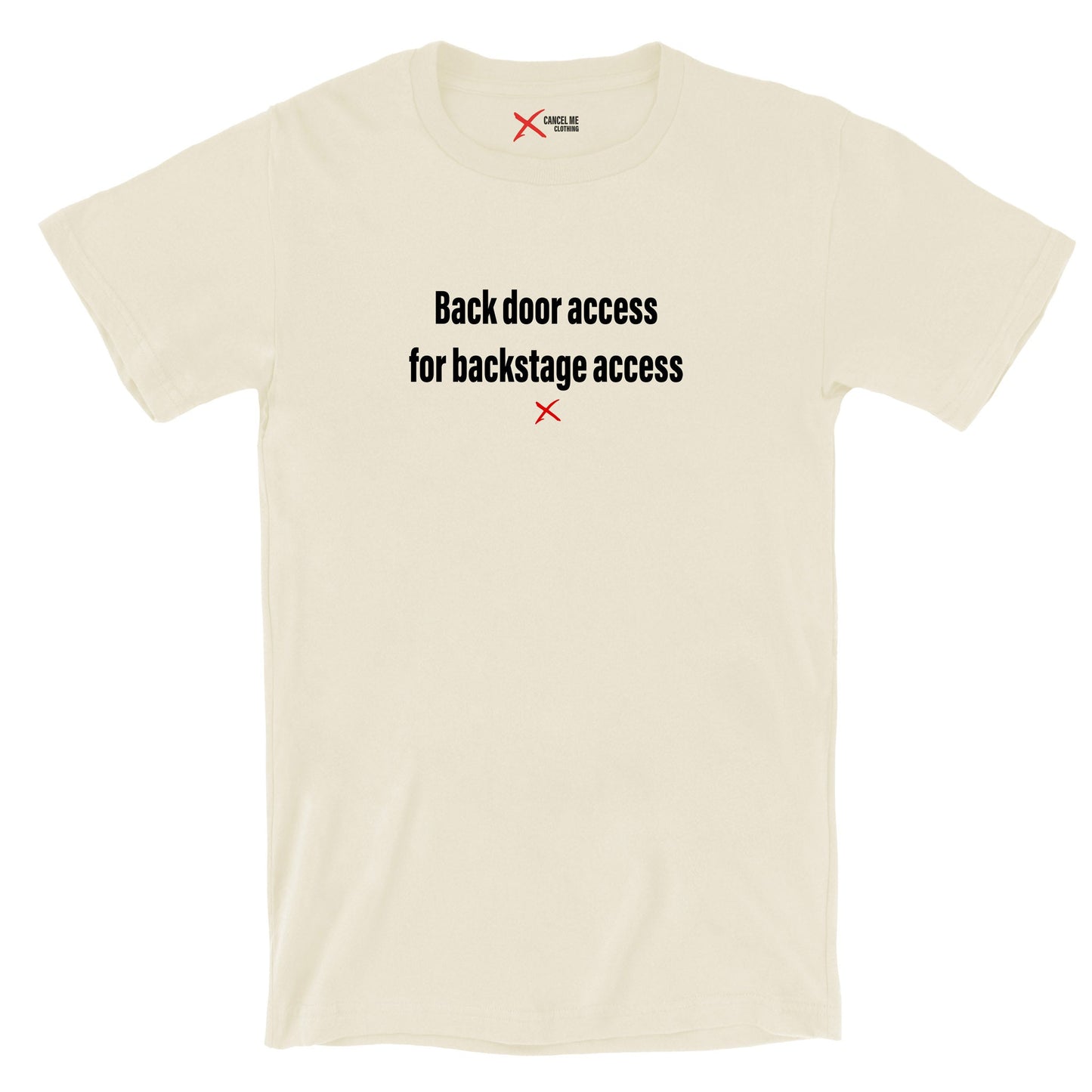 Back door access for backstage access - Shirt