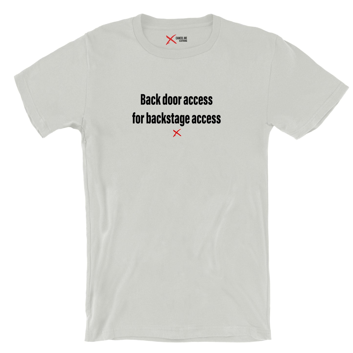 Back door access for backstage access - Shirt