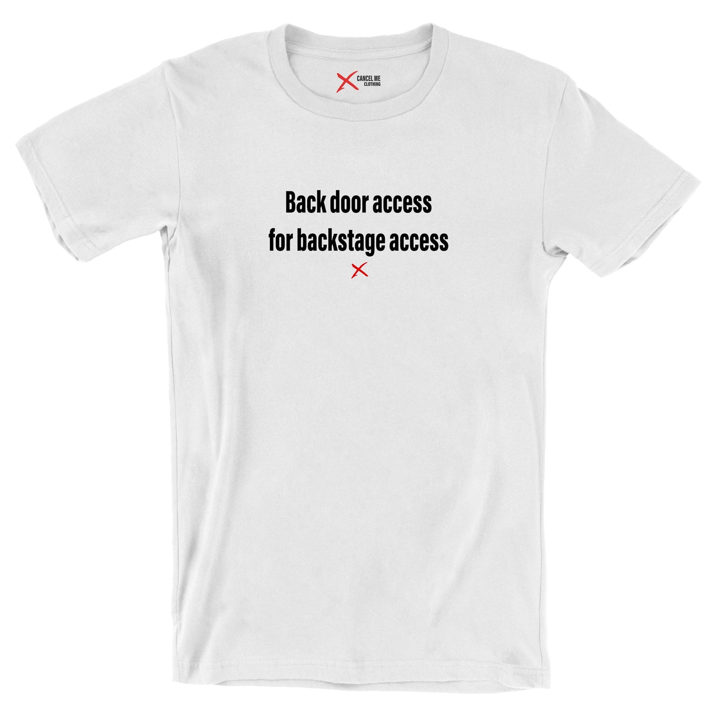 Back door access for backstage access - Shirt