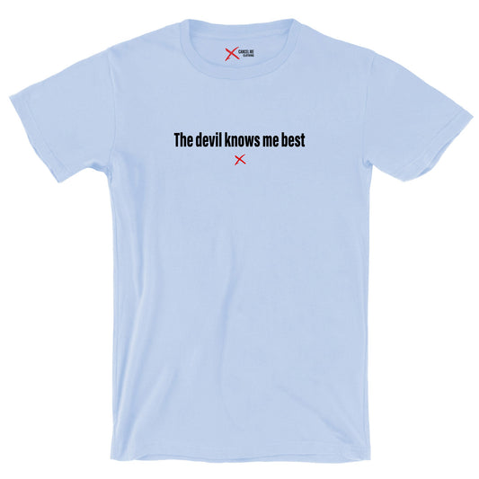 The devil knows me best - Shirt