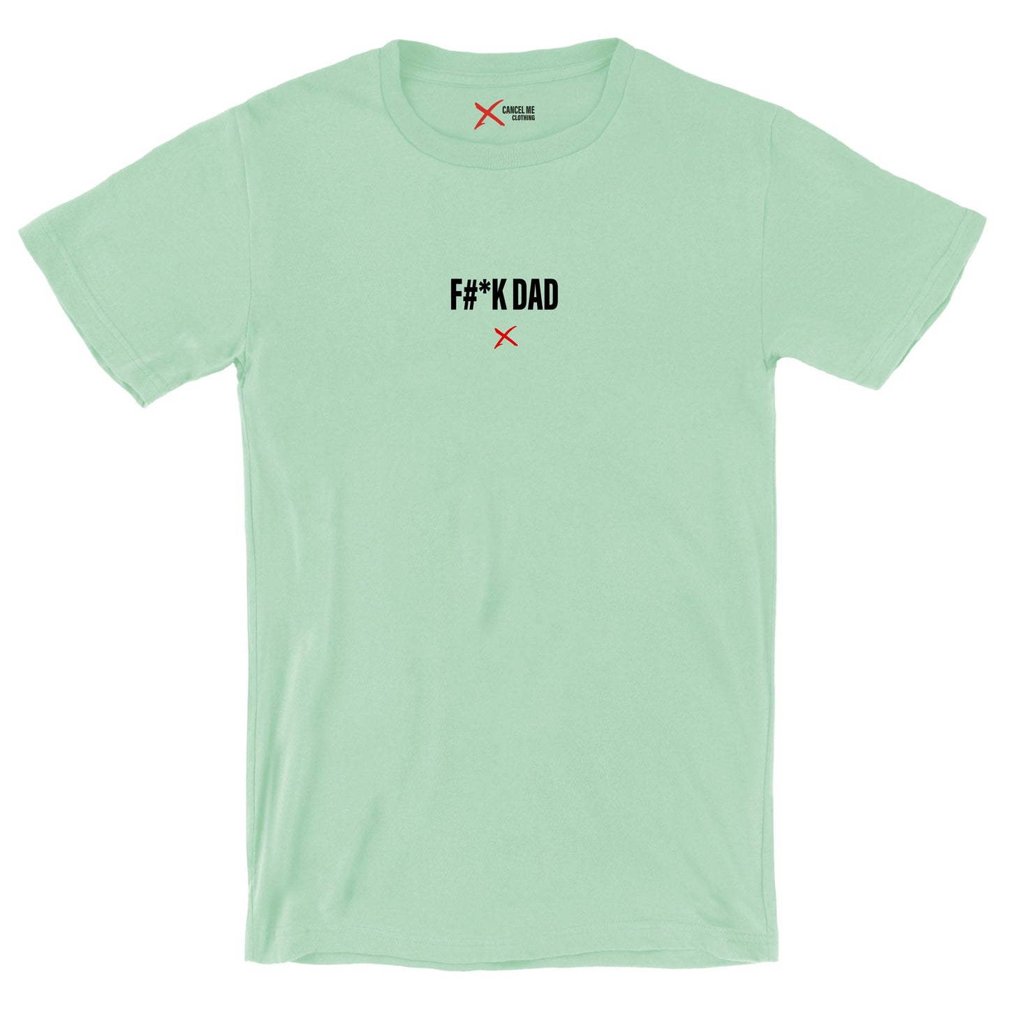 F#*K DAD - Shirt