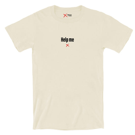 Help me - Shirt