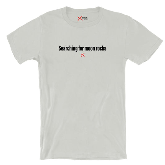 Searching for moon rocks - Shirt
