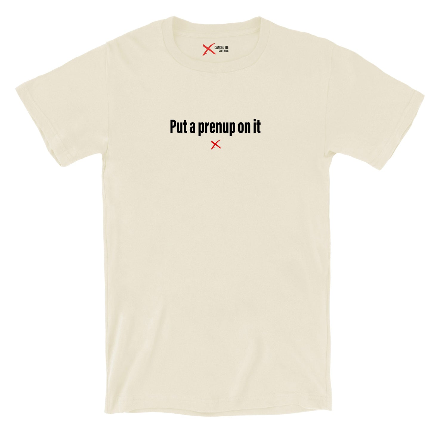 Put a prenup on it - Shirt