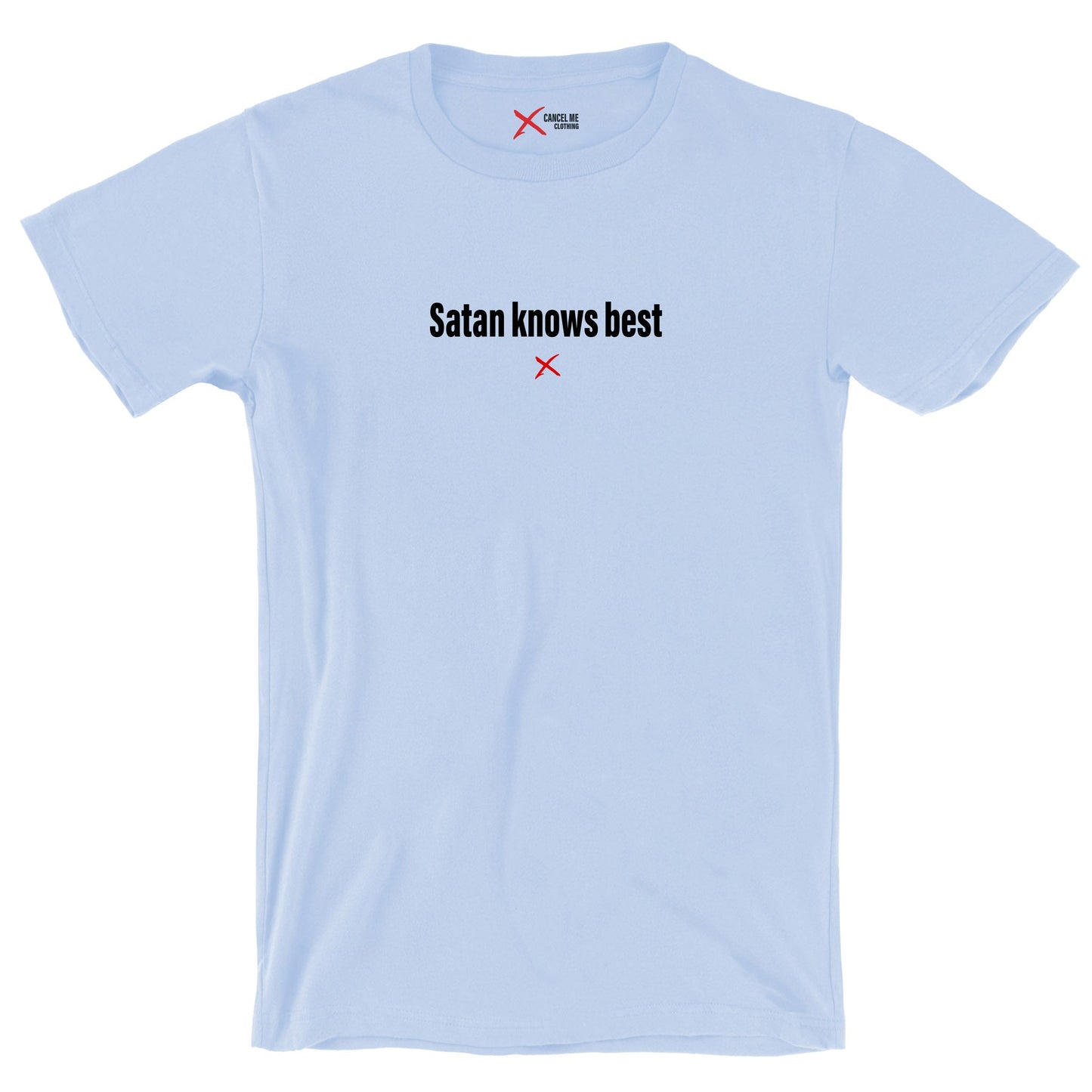 Satan knows best - Shirt