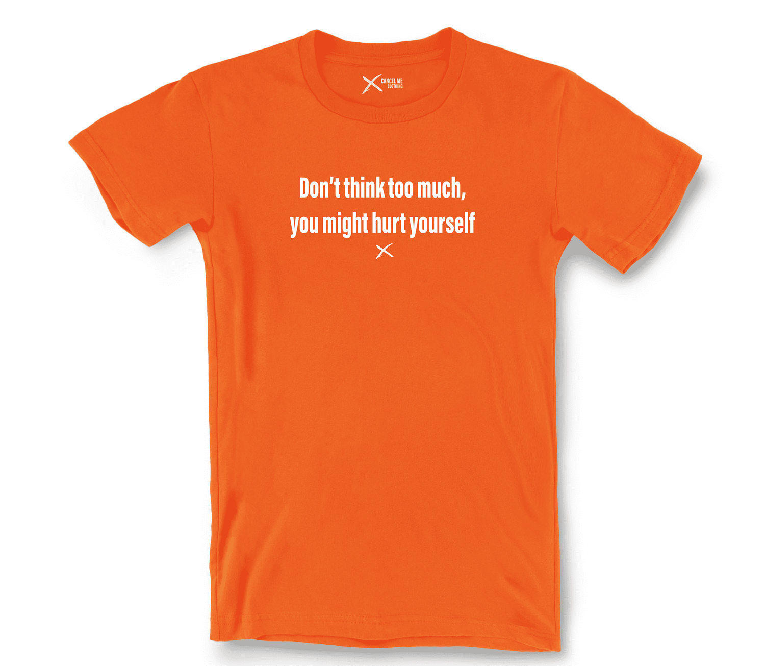 lp-school_1-shirt_7791602499754_dont-think-too-much-you-might-hurt-yourself-shirt_Orange.png