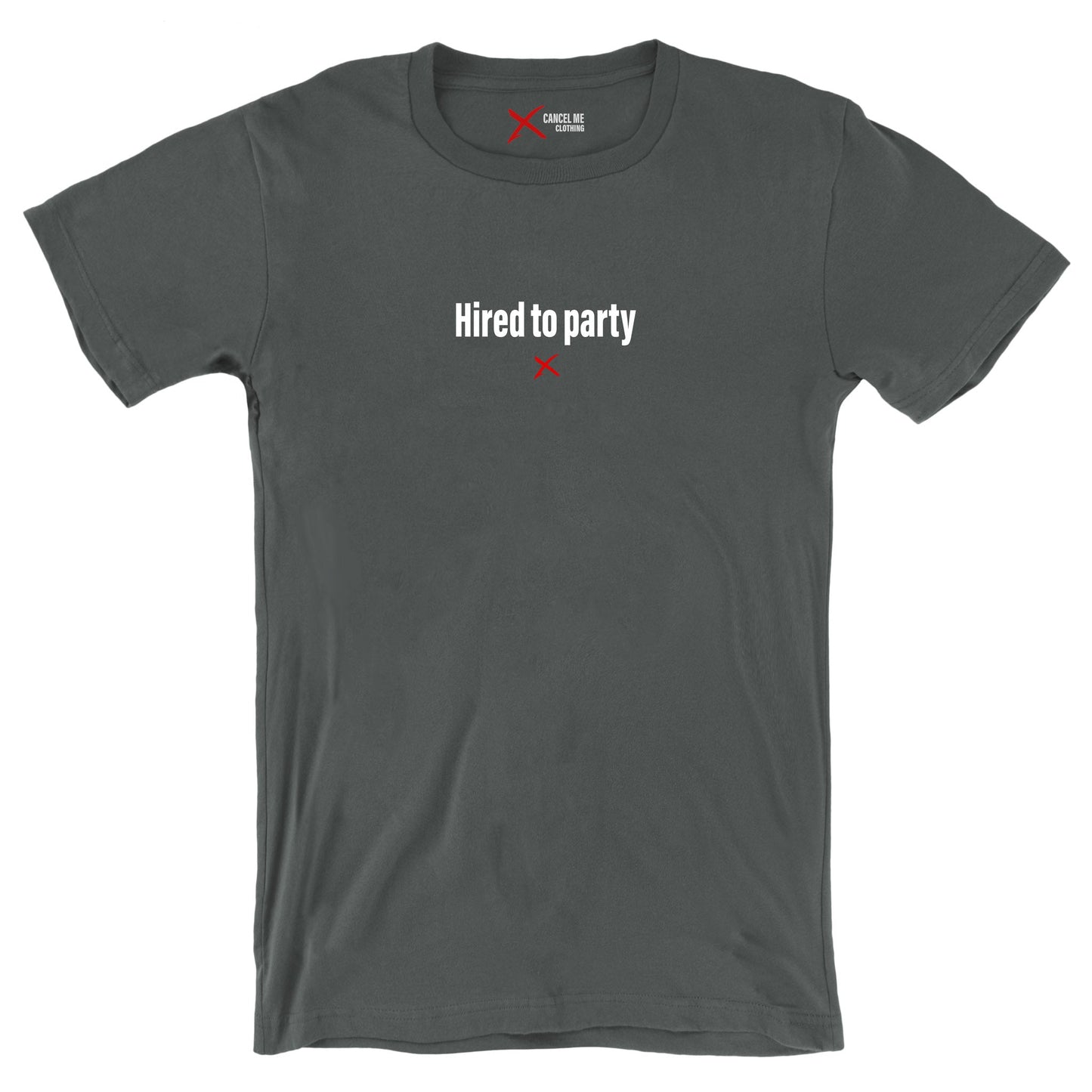 Hired to party - Shirt