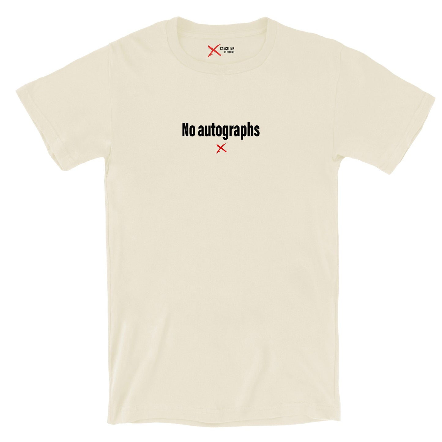 No autographs - Shirt