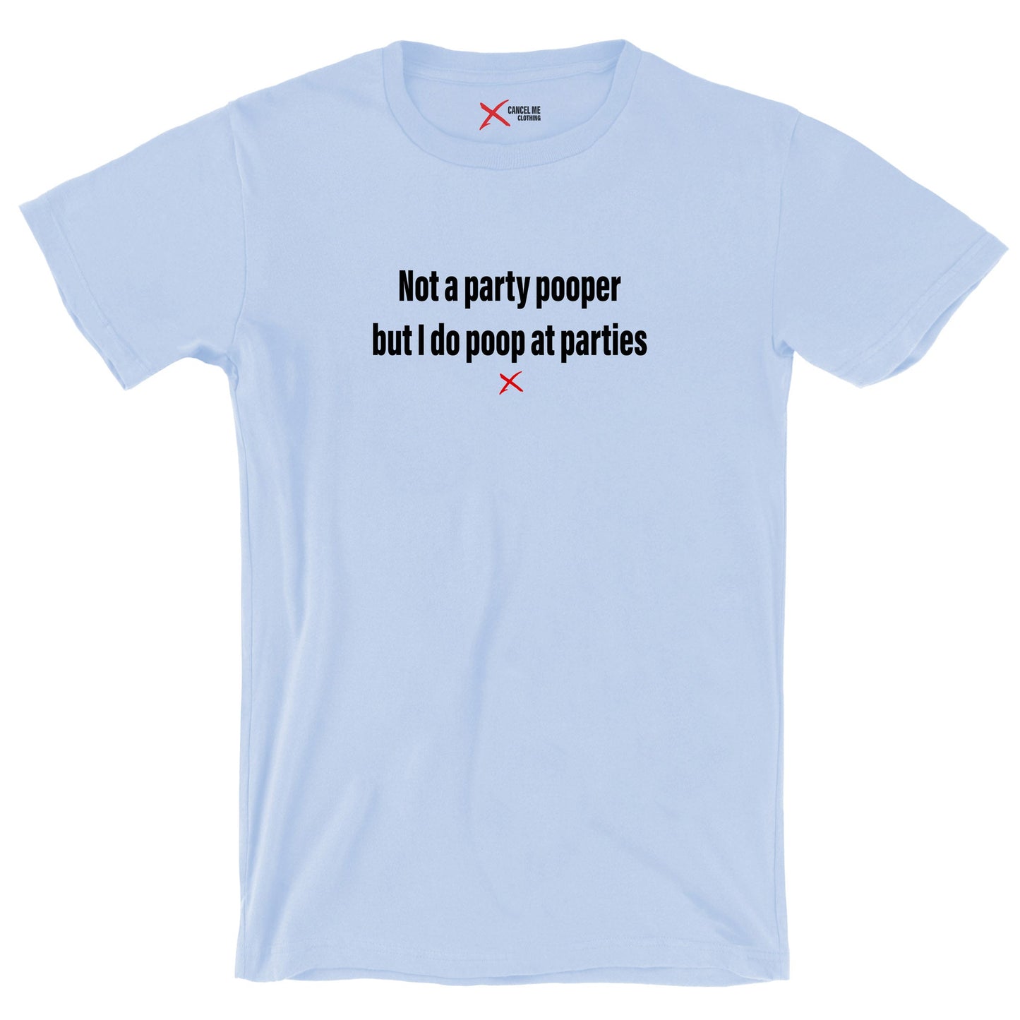 Not a party pooper but I do poop at parties - Shirt