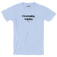 If I'm not smoking, I'm quitting - Shirt