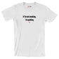 If I'm not smoking, I'm quitting - Shirt