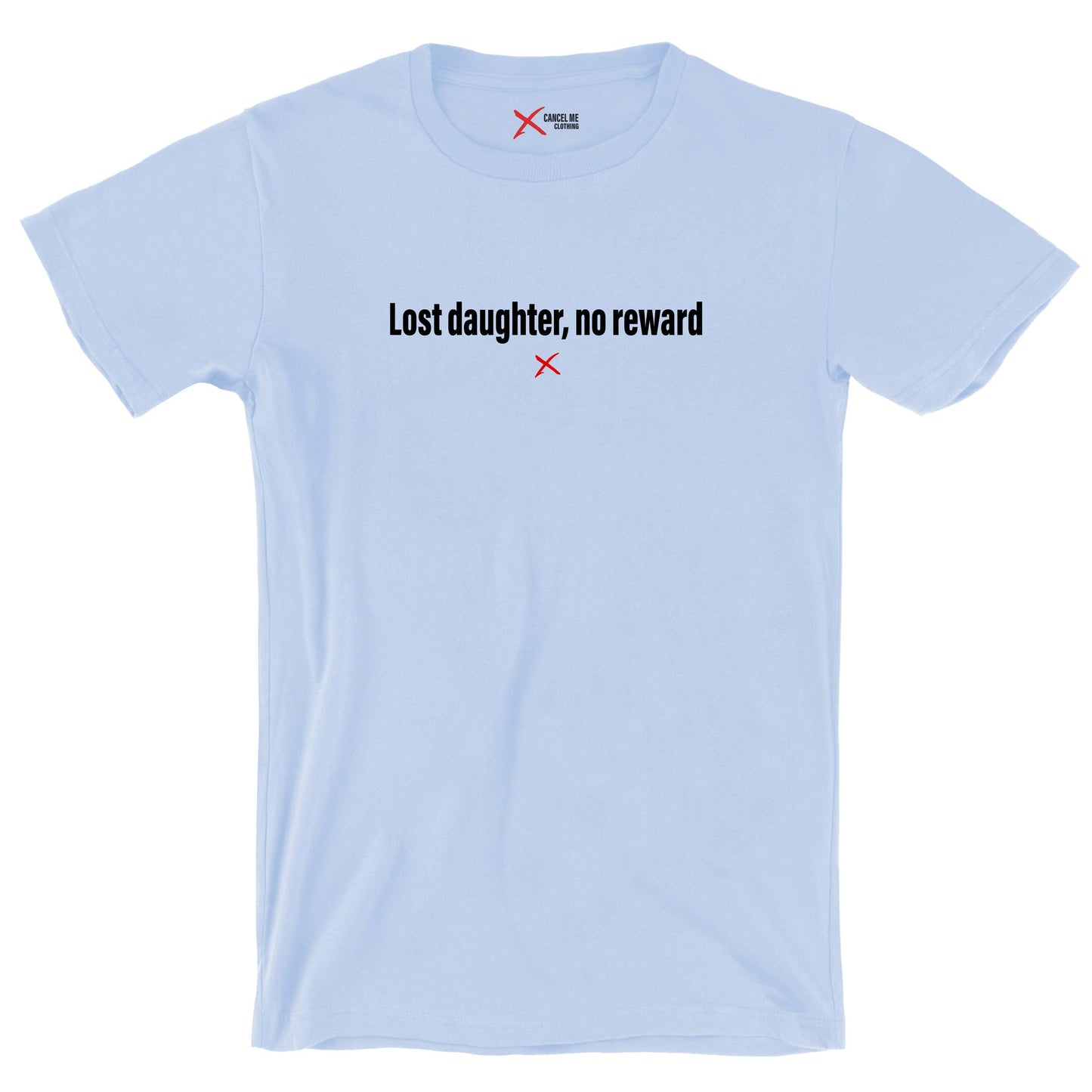 Lost daughter, no reward - Shirt