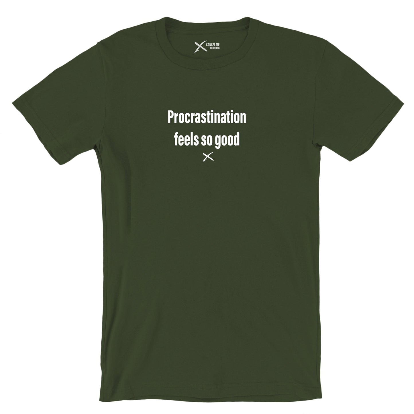 Procrastination feels so good - Shirt