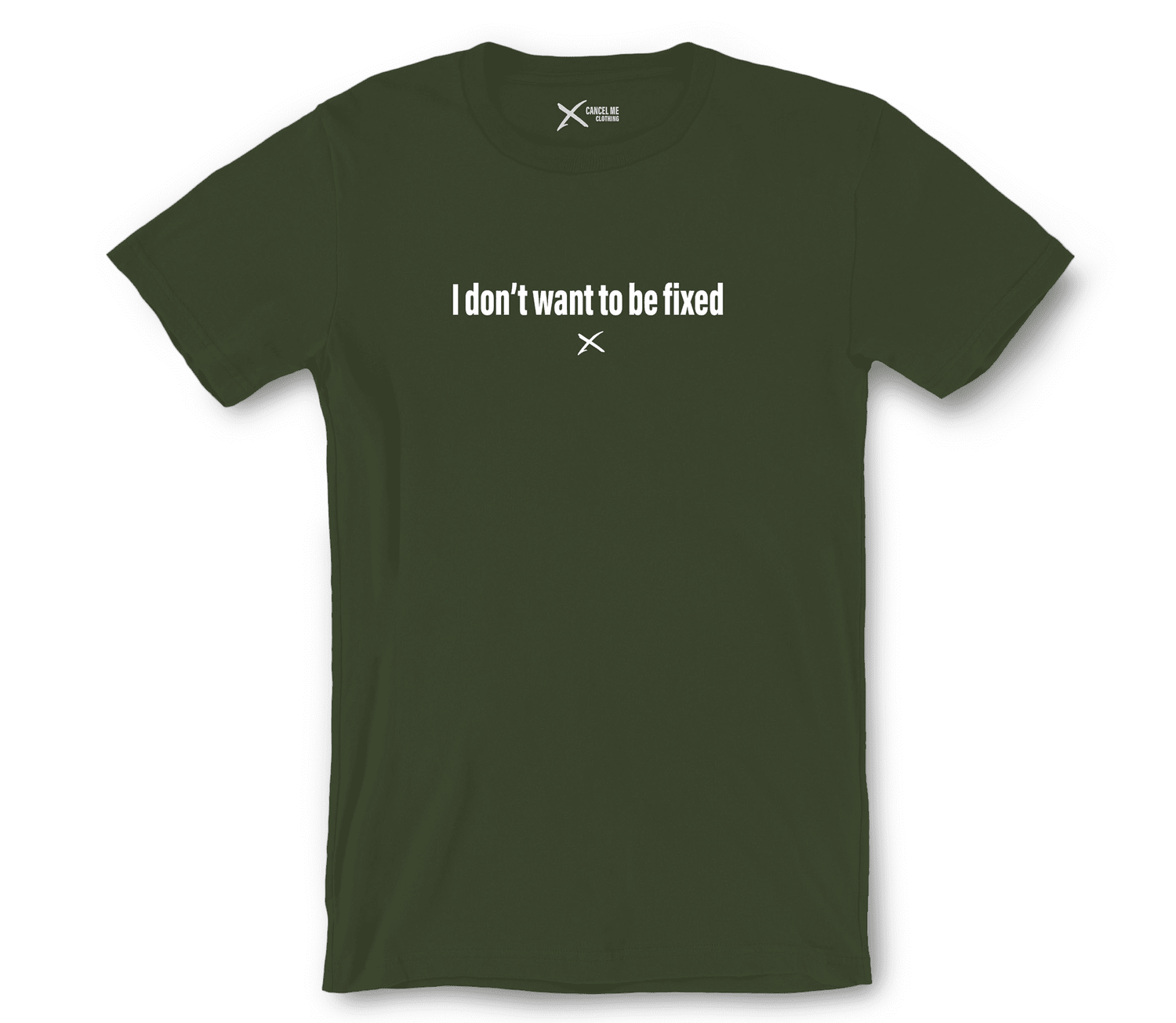 lp-mental_health_1-shirt_7791721513130_i-dont-want-to-be-fixed-shirt_Military Green.png