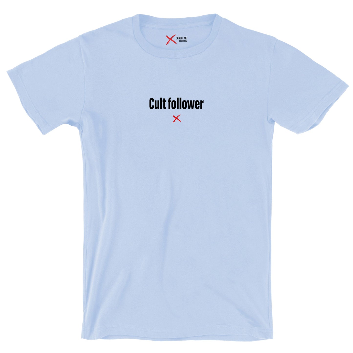 Cult follower - Shirt