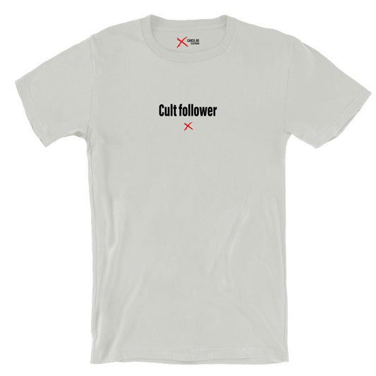 Cult follower - Shirt