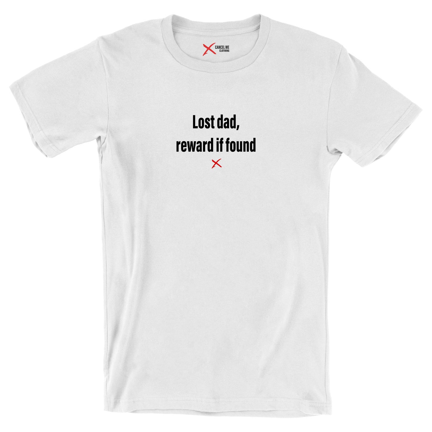 Lost dad, reward if found - Shirt