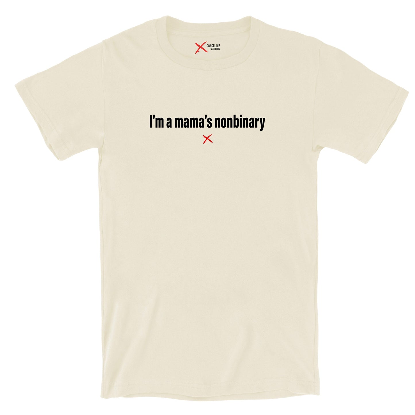 I'm a mama's nonbinary - Shirt