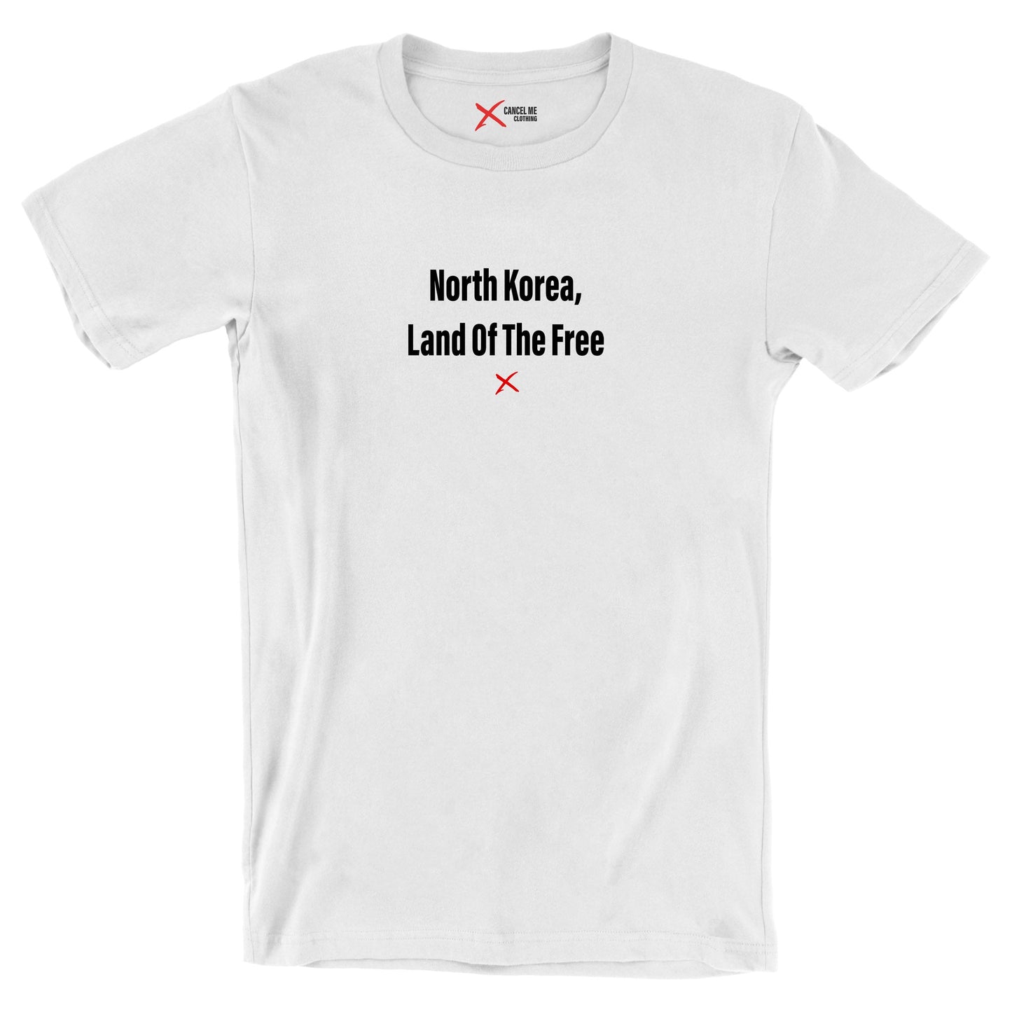 North Korea, Land Of The Free - Shirt