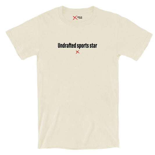 Undrafted sports star - Shirt