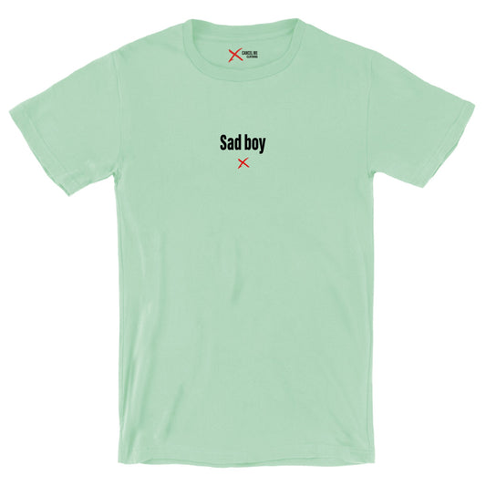 Sad boy - Shirt
