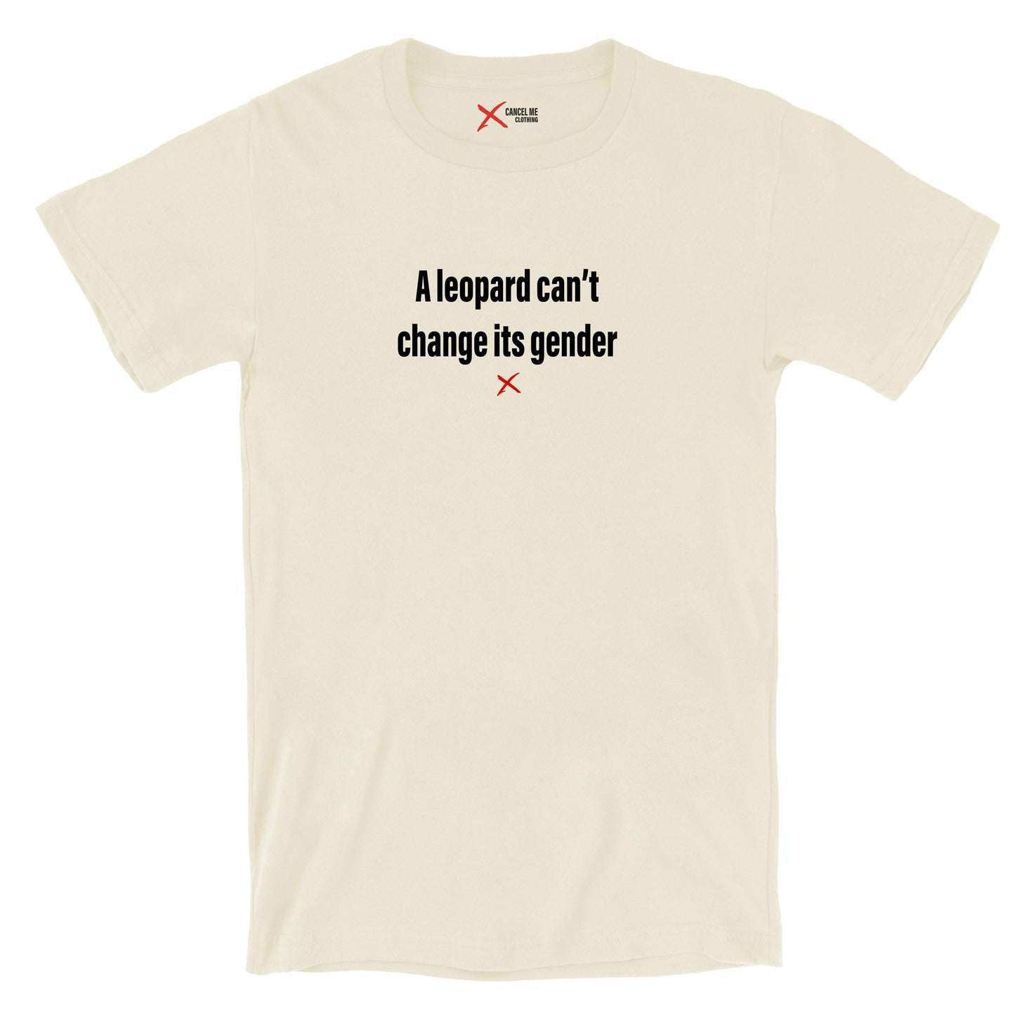 A leopard can't change its gender - Shirt