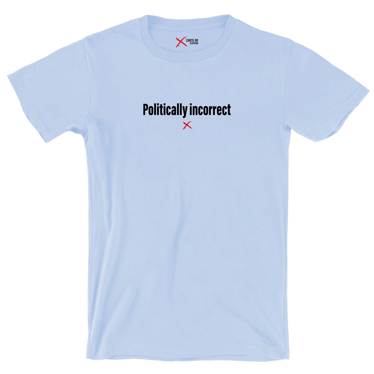 Politically incorrect - Shirt